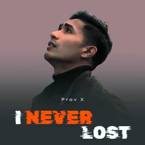 I NEVER LOST Prav X MP3 Download